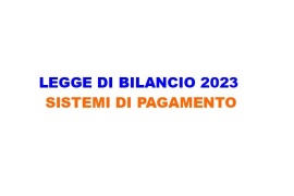 LEGGE DI BILANCIO 2023: SISTEMI DI PAGAMENTO