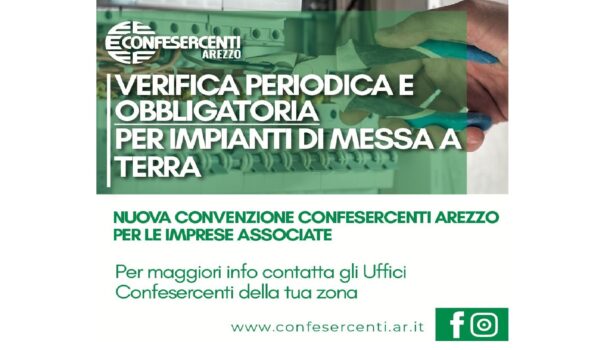 VERIFICA IMPIANTI DI MESSA A TERRA: CONVENZIONE TRA CONFESERCENTI AREZZO E CEVI